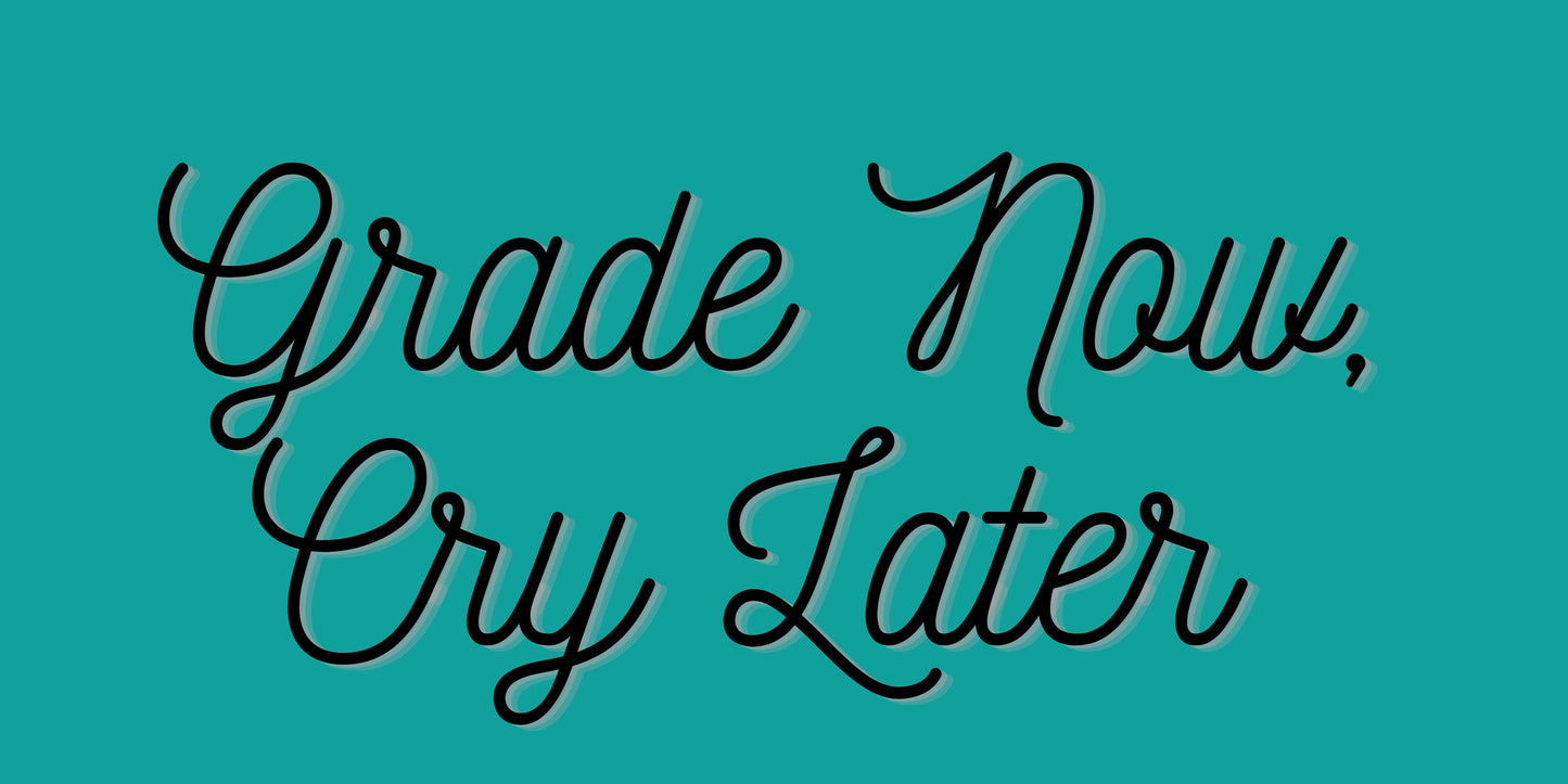 Grade Now, Cry Later Sticker - Teacher Sticker - Water Resistant Sticker